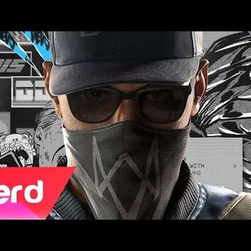 Watch Dogs 2 Official Song: Im A Watchdog – Stream Now!