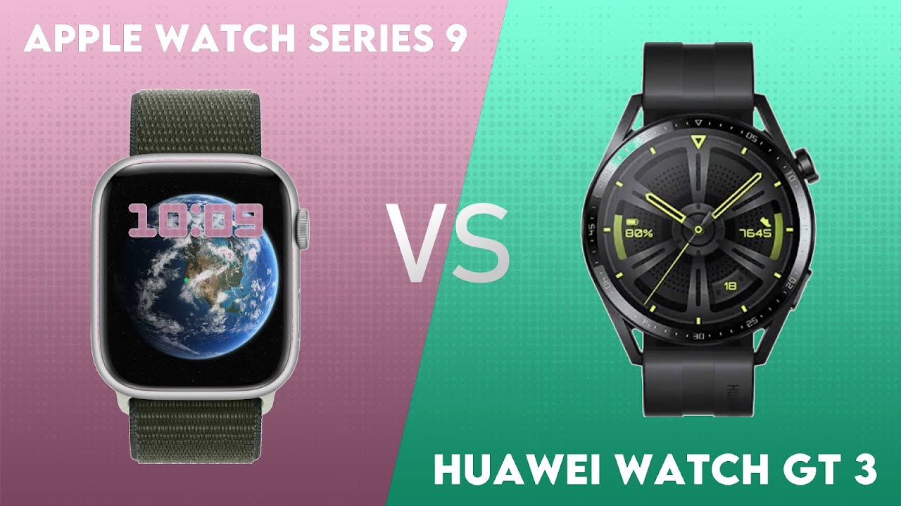 Comparing Apple Watch Series 9 and Huawei Watch GT 3: Features, Performance & Price