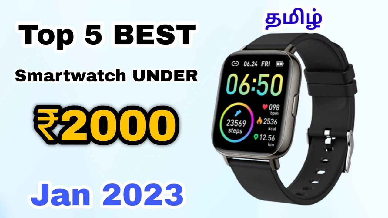 Best Smart Watches for Men Under 2000 in Tamil – Affordable & Feature-Packed