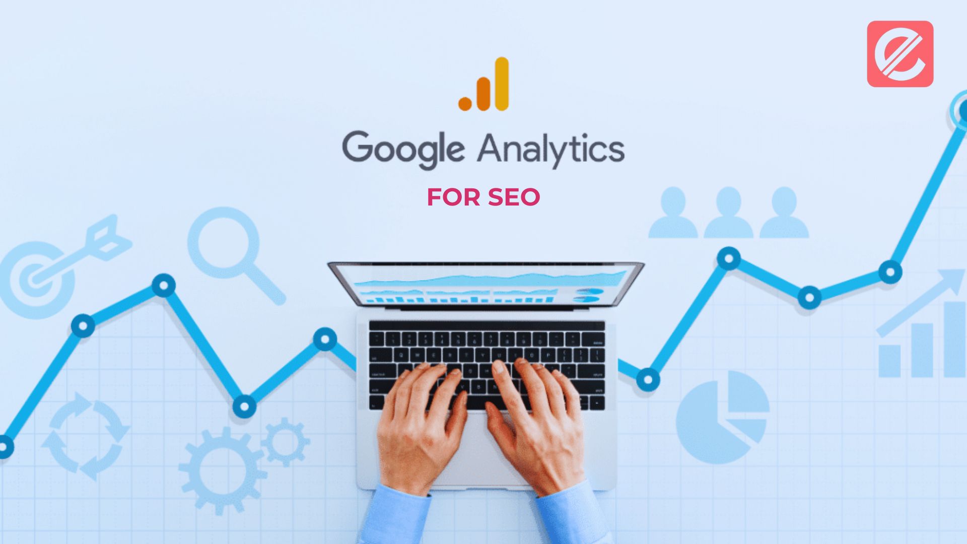 How to Leverage Google Analytics for Keyword Insights and SEO Optimization