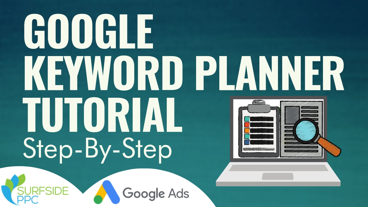 Mastering Google Ads Keyword Planner: Step-by-Step for 2024