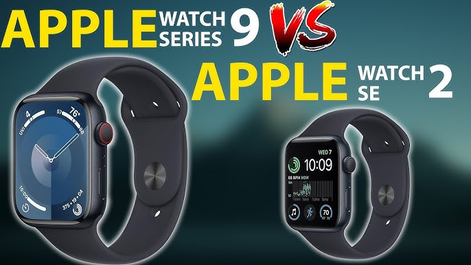 Apple Watch Series 9 vs SE 2: Which One Offers Better Value in 2024?