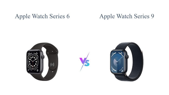 apple watch series 9 vs apple watch series 6